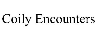 COILY ENCOUNTERS
