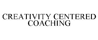 CREATIVITY CENTERED COACHING