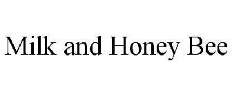 MILK AND HONEY BEE