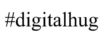 #DIGITALHUG
