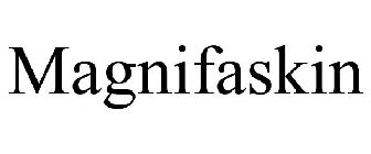 MAGNIFASKIN