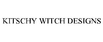 KITSCHY WITCH DESIGNS