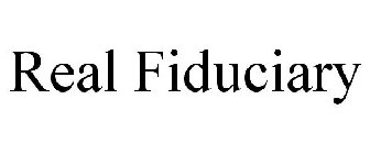 REAL FIDUCIARY
