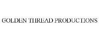 GOLDEN THREAD PRODUCTIONS