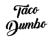 TACO DUMBO