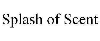SPLASH OF SCENT