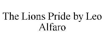 THE LIONS PRIDE BY LEO ALFARO