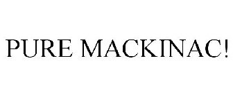 PURE MACKINAC!