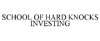 SCHOOL OF HARD KNOCKS INVESTING