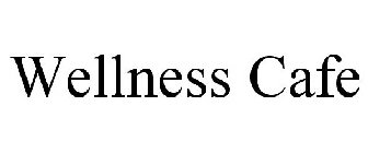 WELLNESS CAFE