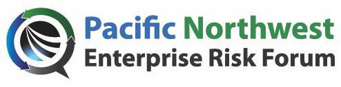 PACIFIC NORTHWEST ENTERPRISE RISK FORUM