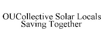 OUCOLLECTIVE SOLAR LOCALS SAVING TOGETHER