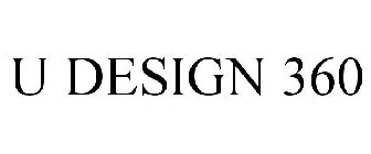 U DESIGN 360