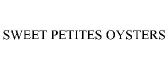 SWEET PETITES OYSTERS
