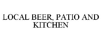 LOCAL BEER, PATIO AND KITCHEN