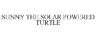 SUNNY THE SOLAR POWERED TURTLE