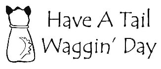 HAVE A TAIL WAGGIN' DAY