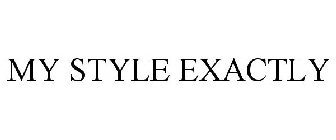MY STYLE EXACTLY