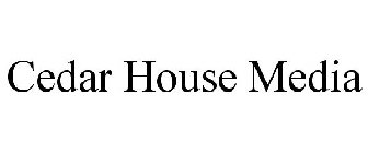 CEDAR HOUSE MEDIA