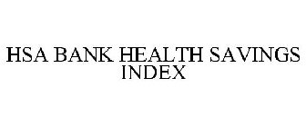 HSA BANK HEALTH SAVINGS INDEX