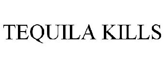 TEQUILA KILLS