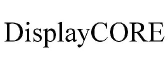 DISPLAYCORE