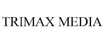 TRIMAX MEDIA