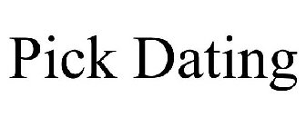PICK DATING