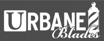 URBANE BLADES