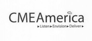 CME AMERICA LISTEN ENVISION DELIVER