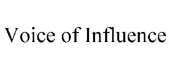 VOICE OF INFLUENCE