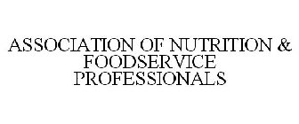 ASSOCIATION OF NUTRITION & FOODSERVICE PROFESSIONALS