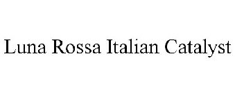 LUNA ROSSA ITALIAN CATALYST