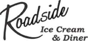 ROADSIDE ICE CREAM & DINER
