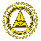 SACRAMENTO THEOLOGICAL SEMINARY AND BIBLE COLLEGE FOUNDED 1985