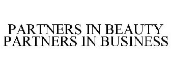PARTNERS IN BEAUTY PARTNERS IN BUSINESS