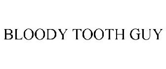BLOODY TOOTH GUY