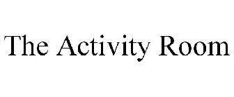 THE ACTIVITY ROOM