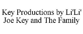 KEY PRODUCTIONS BY LI'LI' JOE KEY AND THE FAMILY