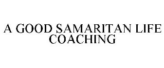 A GOOD SAMARITAN LIFE COACHING