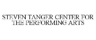 STEVEN TANGER CENTER FOR THE PERFORMINGARTS