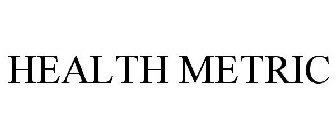 HEALTH METRIC