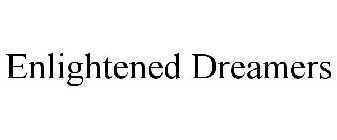ENLIGHTENED DREAMERS