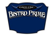 OMD INC, PRESENTS BISTRO PRIME