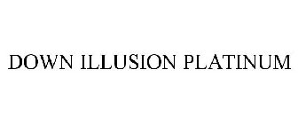 DOWN ILLUSION PLATINUM