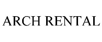 ARCH RENTAL