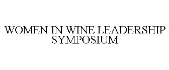 WOMEN IN WINE LEADERSHIP SYMPOSIUM