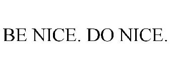 BE NICE. DO NICE.