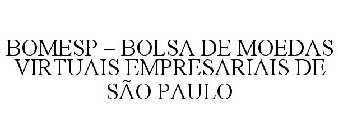 BOMESP - BOLSA DE MOEDAS VIRTUAIS EMPRESARIAIS DE SÃO PAULO