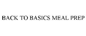 BACK TO BASICS MEAL PREP